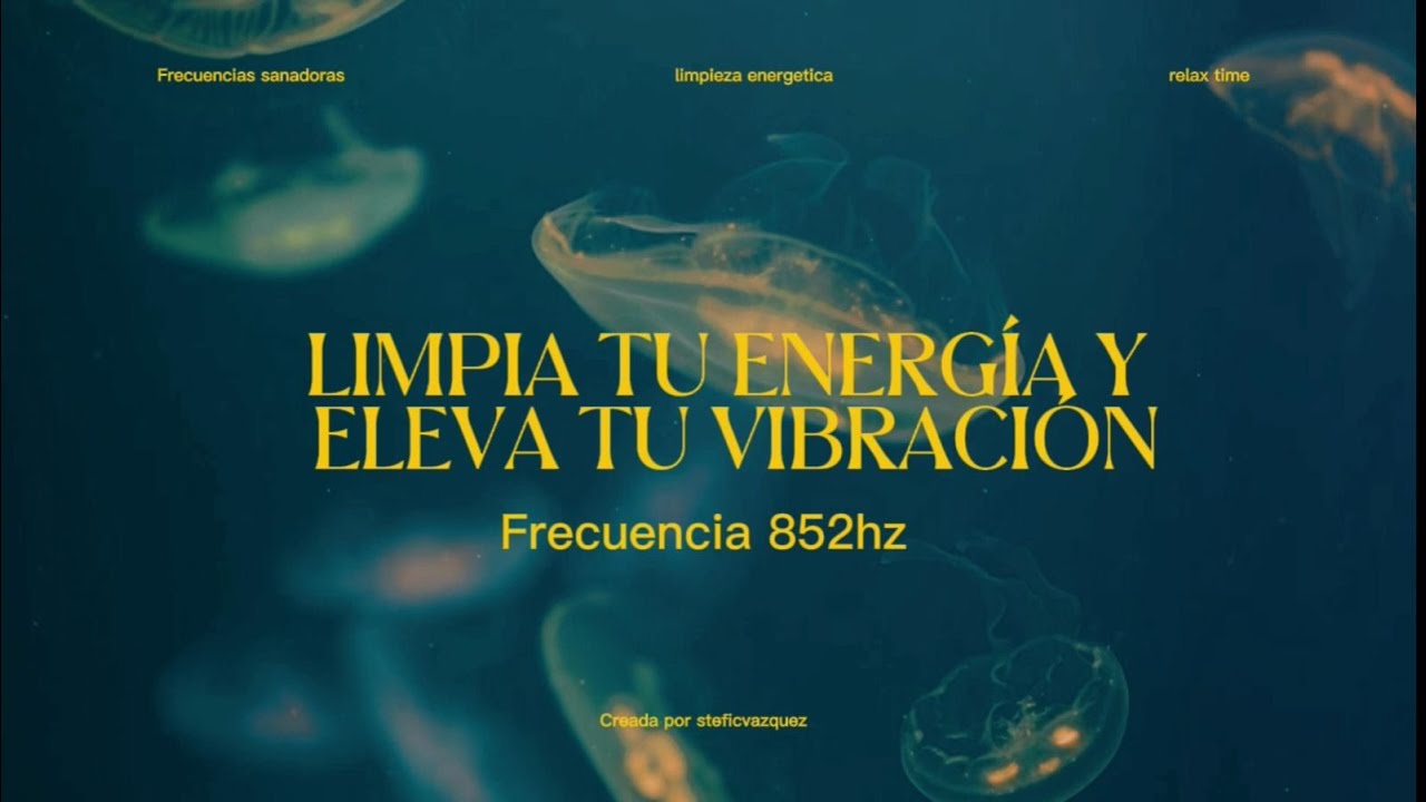 Frecuencia 852Hz: Limpia tu energía y eleva tu vibración con la Frecuencia 852Hz