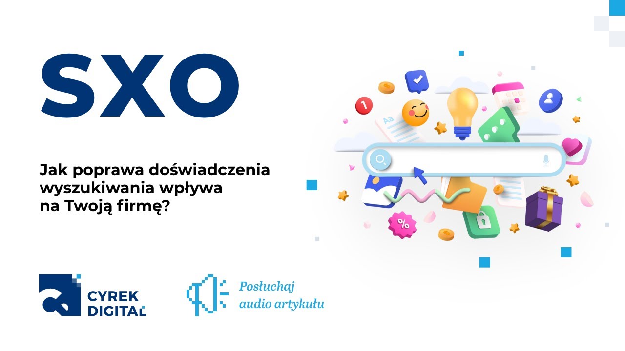 SXO (Search Experience Optimisation) – poprawa doświadczeń użytkownika | 🔊 Audio artykuł
