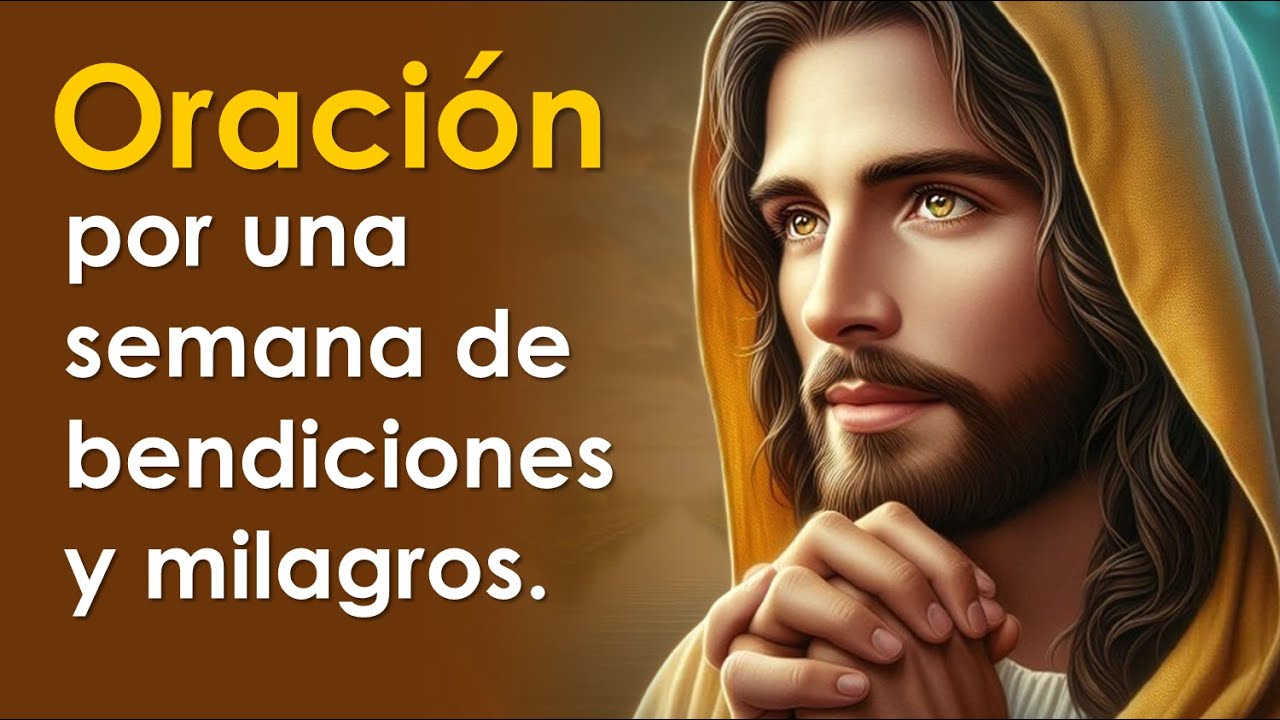 Oraci&oacute;n por una semana de bendiciones y milagros | Oraci&oacute;n de la ma&ntilde;ana 🙏