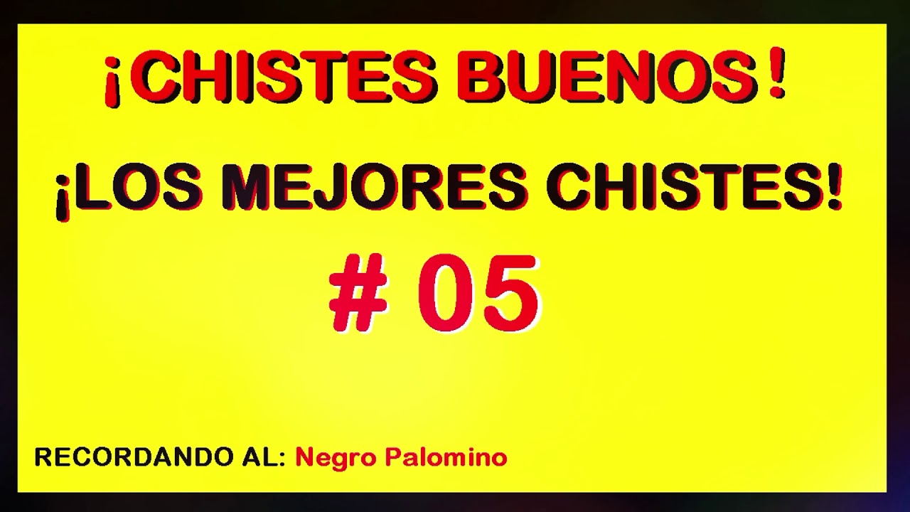 LOS MEJORES CHISTES, CHISTES BUENOS, HUMORISTA EL NEGRO PALOMINO