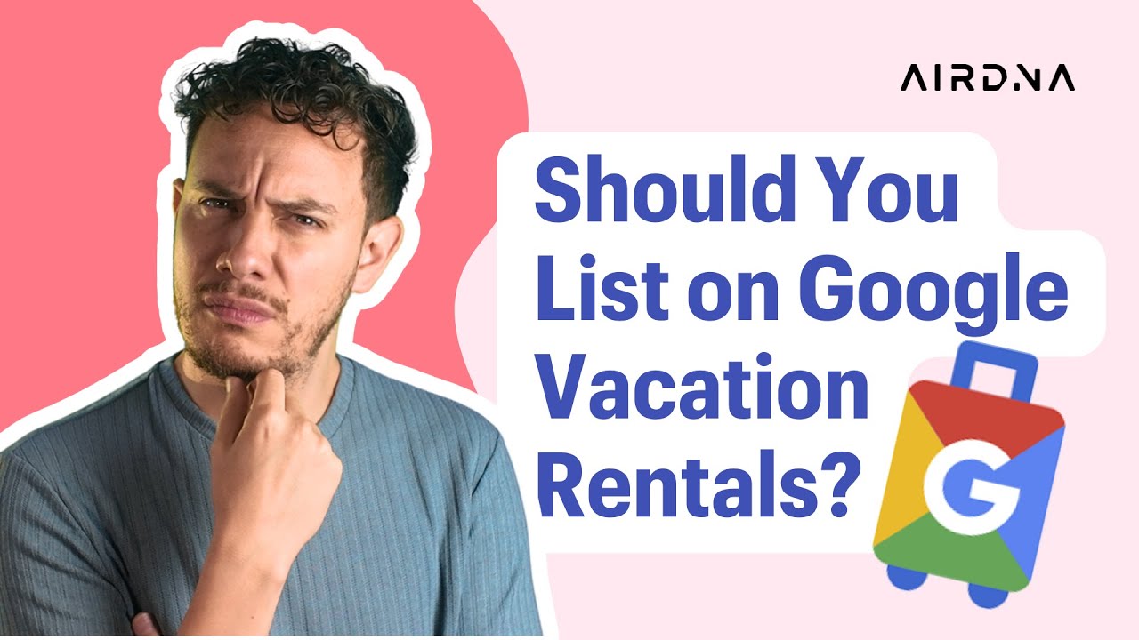 Why You Should List on Google Vacation Rentals and How to Do It