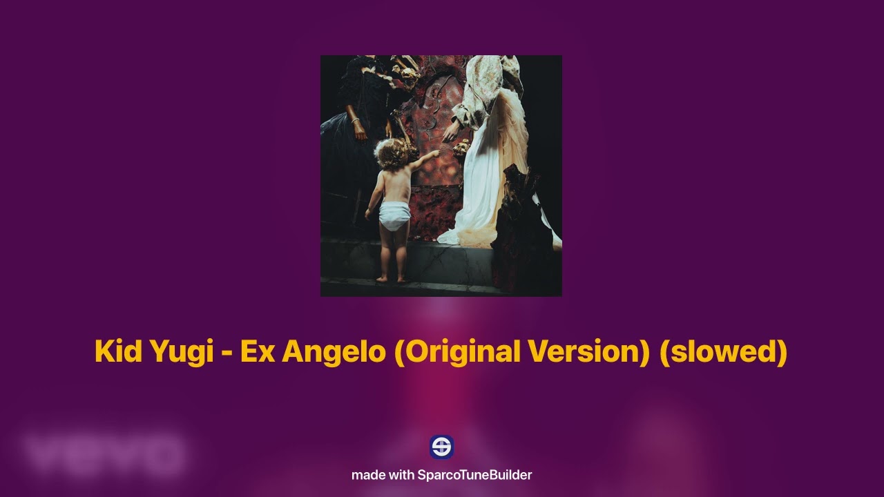 Kid Yugi - Ex Angelo (Original Version) 𝘀𝗹𝗼𝘄𝗲𝗱 + 𝗿𝗲𝘃𝗲𝗿𝗯