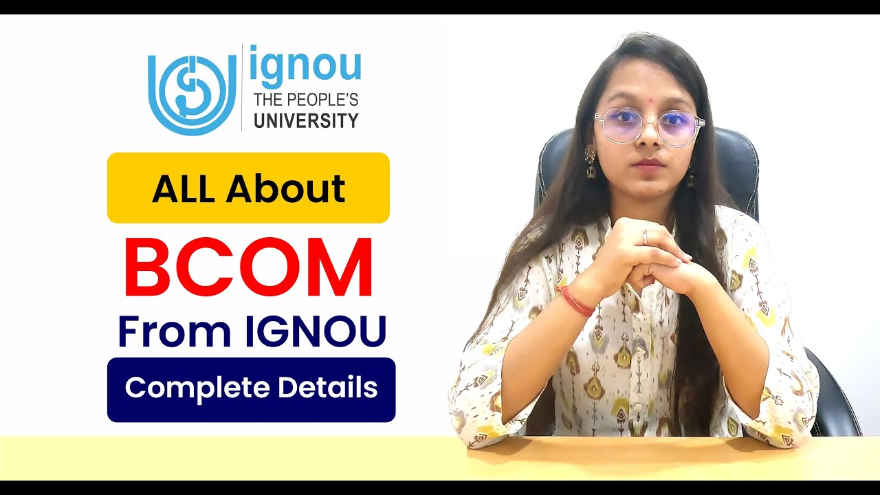 IGNOU BCom Course: A Complete Guide Eligibility | Syllabus | Fee | Admission | Career Opportunities