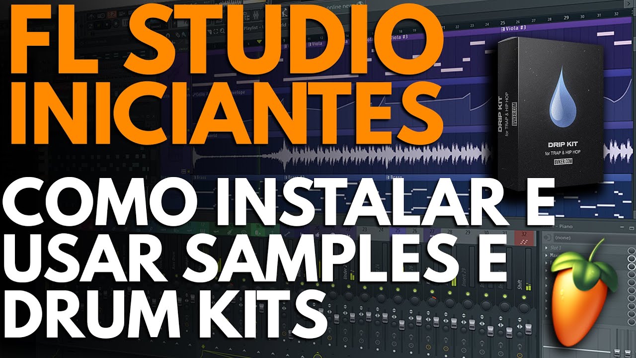 Como Instalar e Usar Samples e Drum Kits no FL Studio 12 | FL Studio 12 (#12)