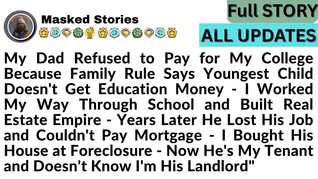 My Dad Refused to Pay for My College Because Family Rule Says Youngest Child Doesn't Get Education..