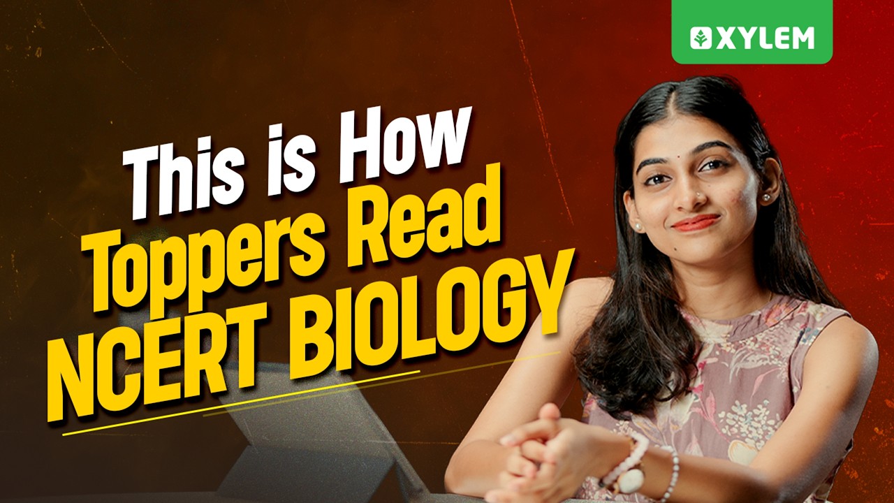 This is How Toppers Read NCERT Biology | Xylem NEET