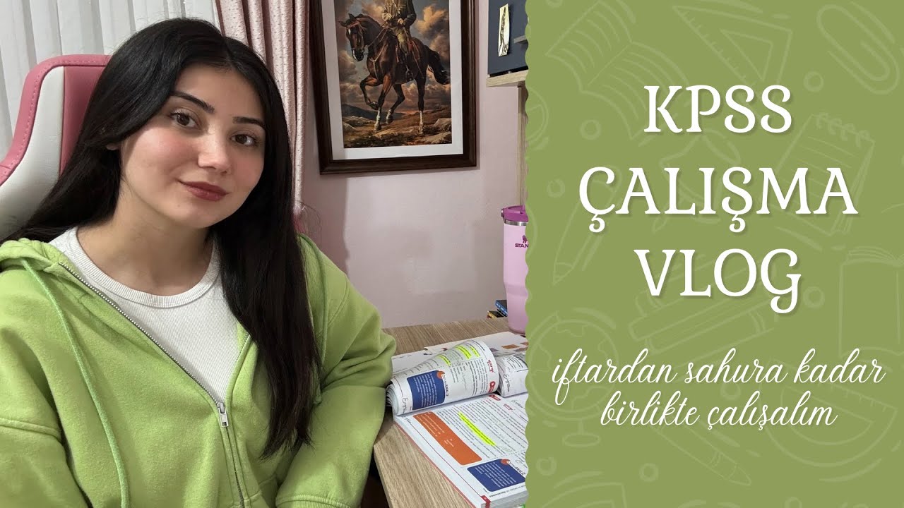 KPSS ÇALIŞMA VLOG | İftardan Sahura Kadar Birlikte Çalışalım 🕌✨