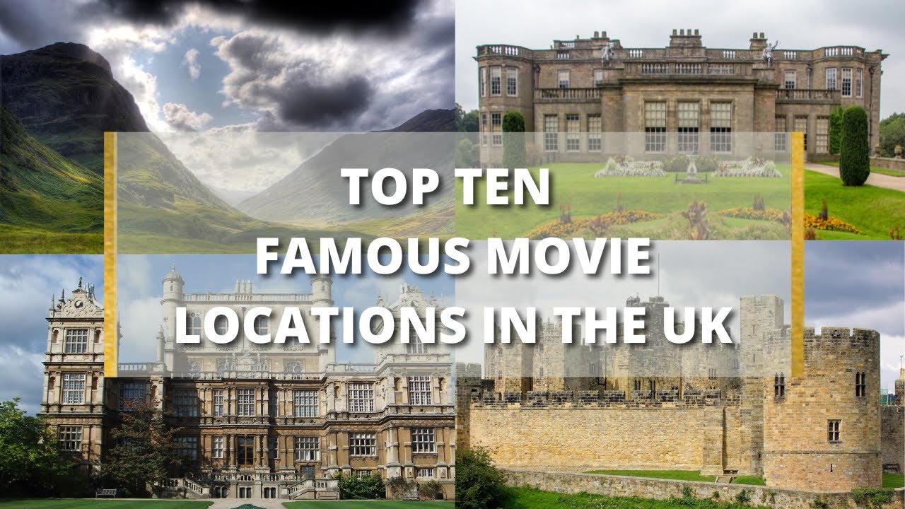 Top Ten Movie Locations In The UK