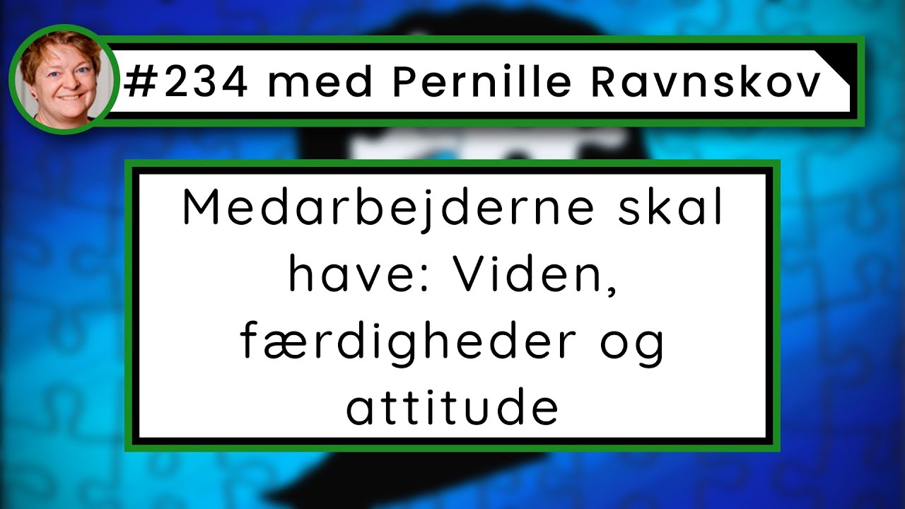 Medarbejderne skal have: Viden, færdigheder og attitude
