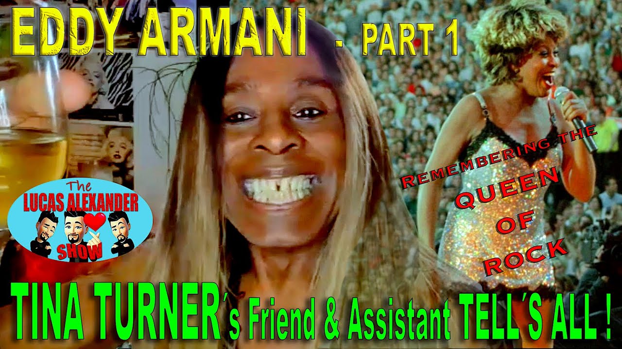 TINA TURNER - Friend & Assistant TELL ALL: EDDY ARMANI - 