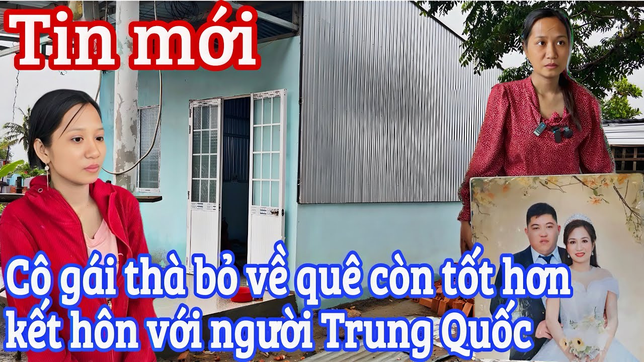 Từ bỏ cuộc sống hôn nhân với người Trung Quốc cô gái về Việt Nam chăm sóc cha già