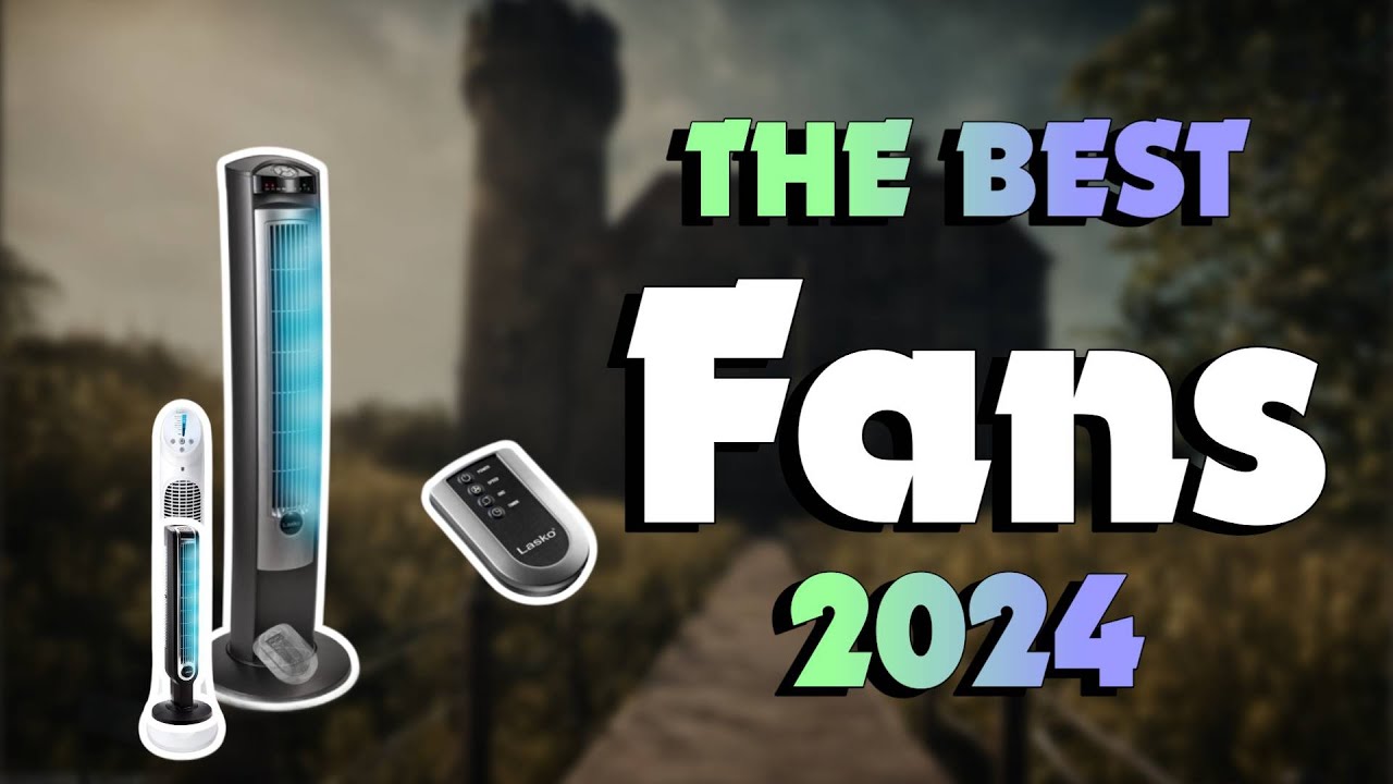 The Best Tower Fans for Safe and Quiet Cooling in 2024 - Must Watch Before Buying!