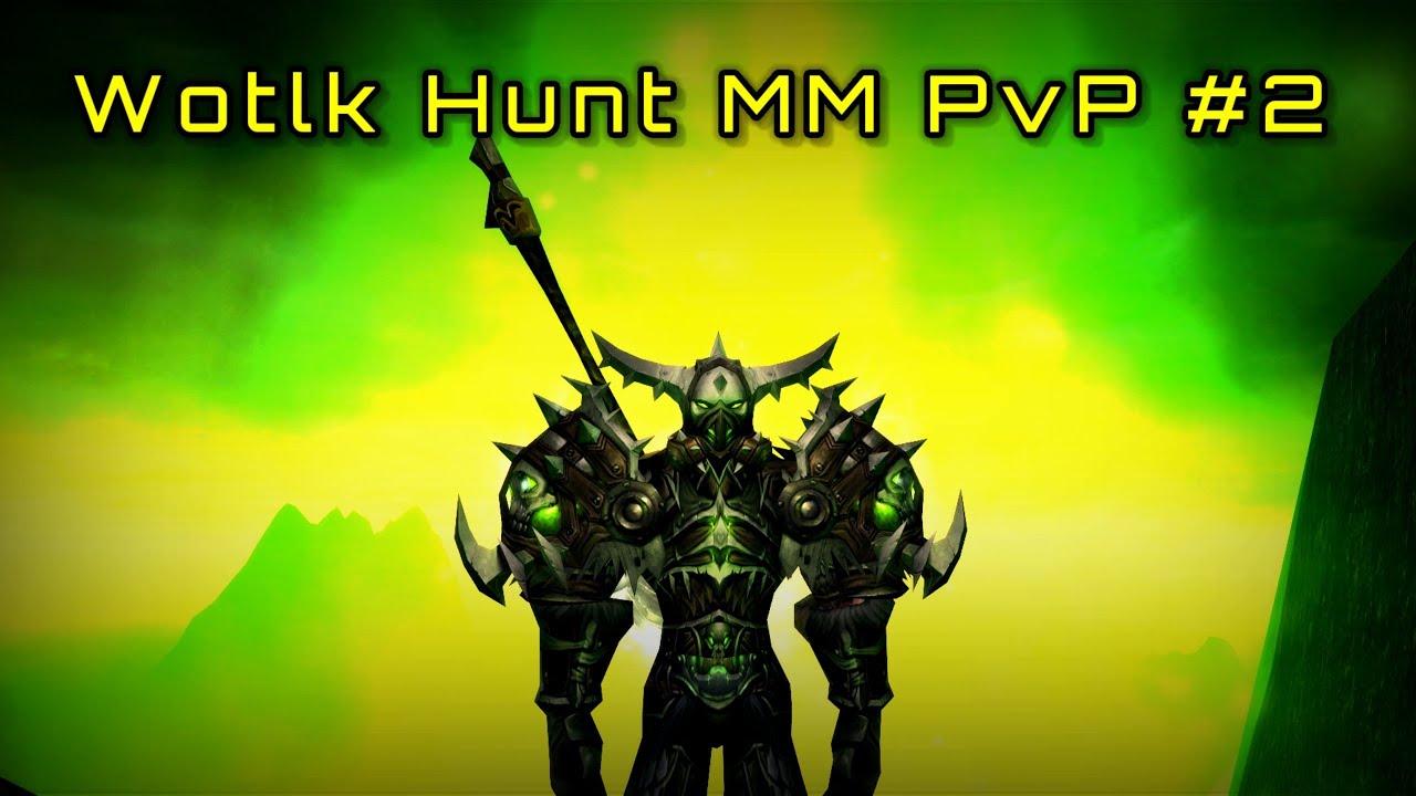 WoW Wotlk Hunter MM PvP - Warmane 2