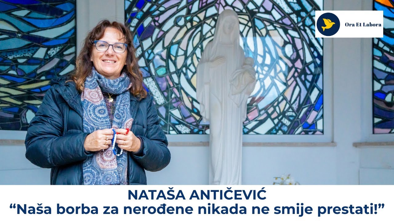 34. Svjedočanstvo za Gospodina - Nataša Antičević: Naša borba za nerođene nikada ne smije prestati!