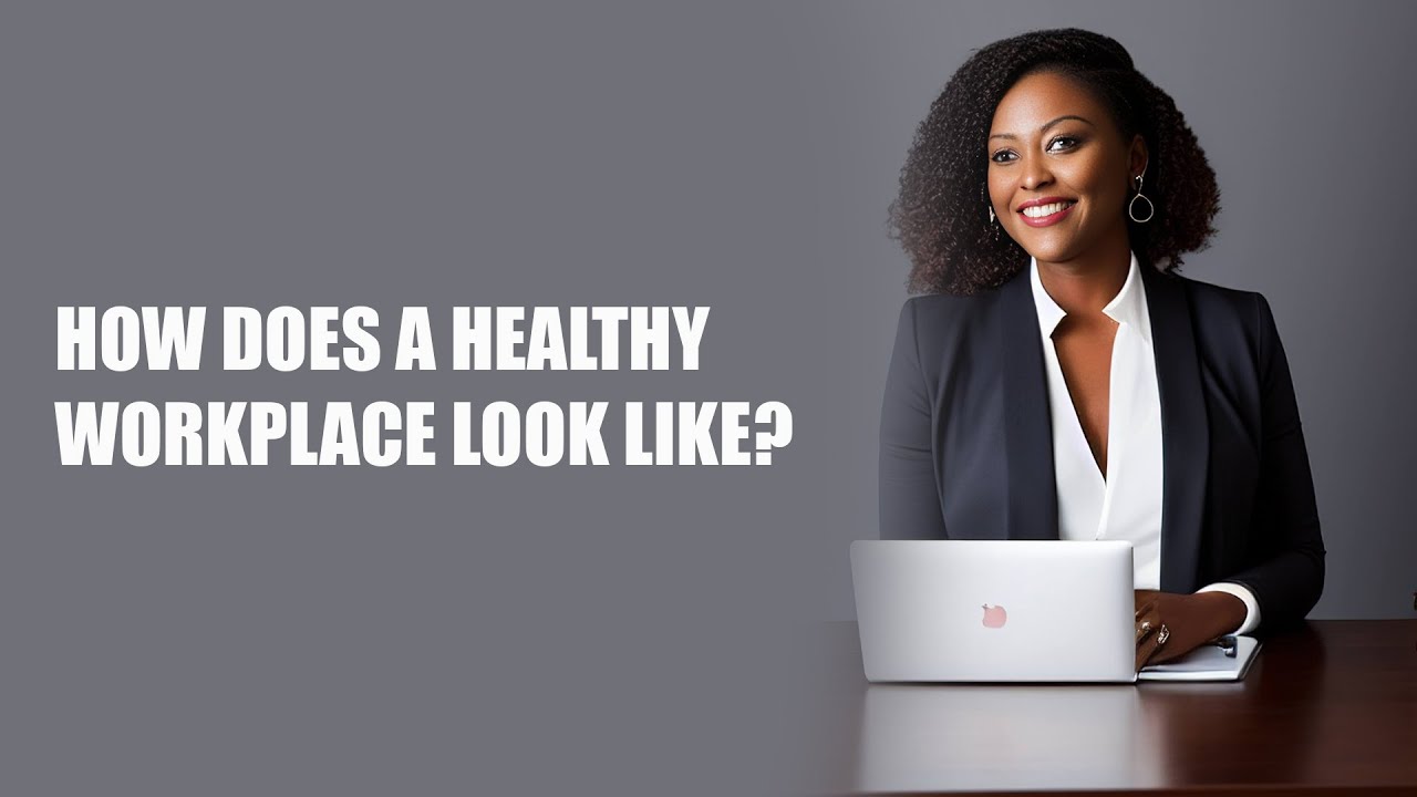 How Does A Healthy Work Environment Look Like?//Episode 3