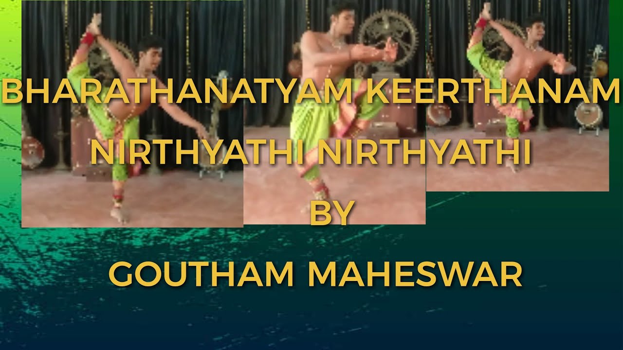 Nirthyathi Nirthyathi - Keerthanam by Goutham Maheswar - Bharathanatyam Dance