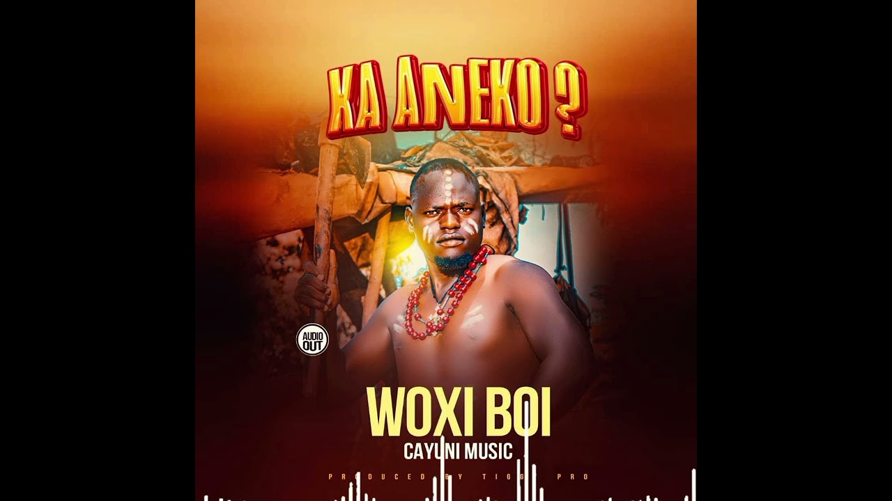 KA ANEKO (CAM WEK ACAM) BY WOXI BOI CAYUNI MUSIC