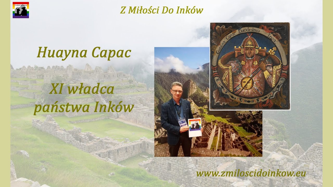 Huayna Capac - XI władca państwa Ink&oacute;w
