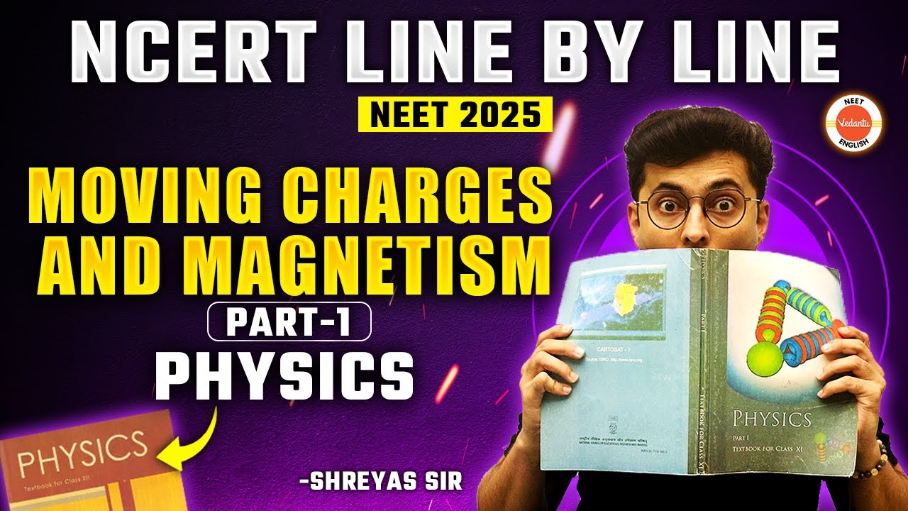 Moving Charges and Magnetism | Part 1 | NCERT Line by Line | NCERT NEET 2025 Physics | Shreyas sir