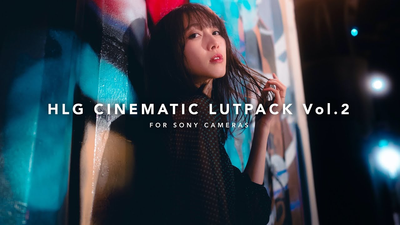 HLG CINEMATIC LUT PACK Vol.2 for SONY