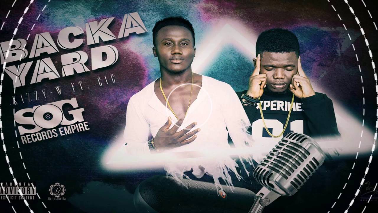 Kizzy W ft CIC -Backa Yard  (Liberia Music)