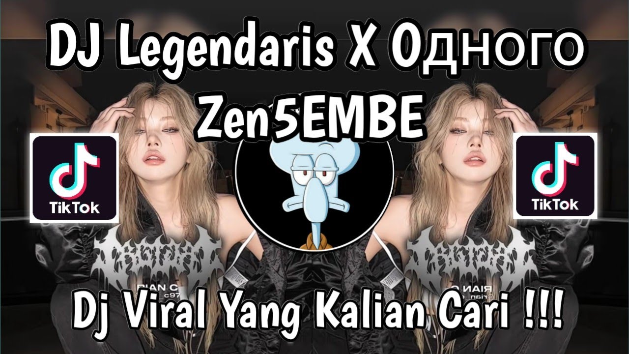 DJ LEGENDARIS X Oдного SOUND Zen5EMBE VIRAL TIKTOK TERBARU 2025 YANG KALIAN CARI !