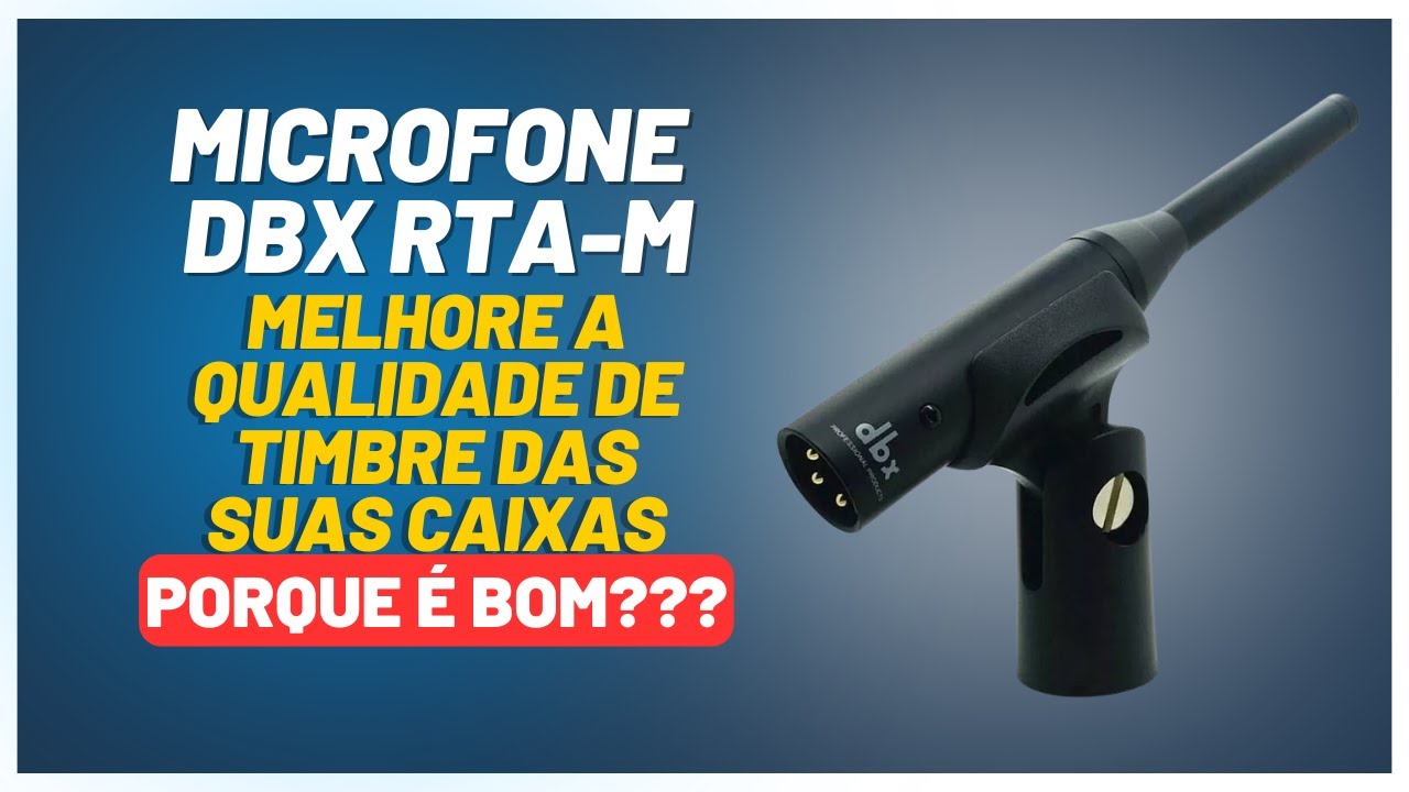 Para MELHORAR o TIMBRE de suas CAIXAS - Microfone de Medição DBX RTA-M