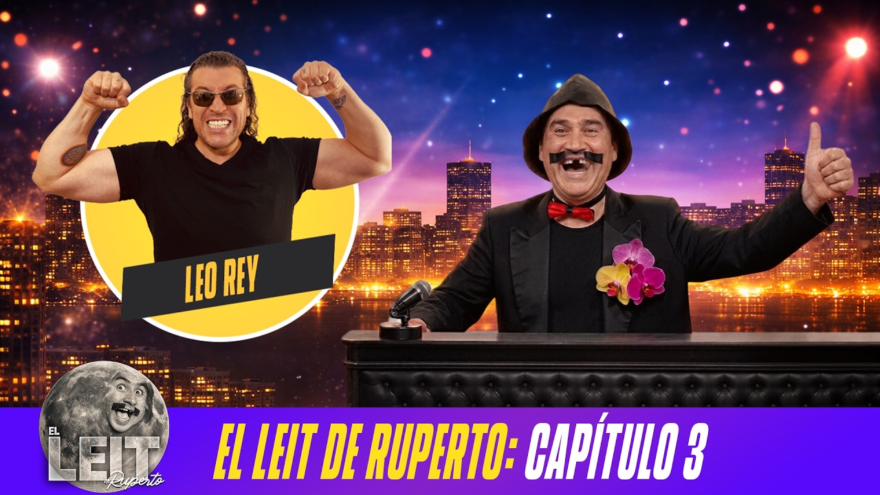 &iexcl;LEO REY COMO INVITADO! El cap&iacute;tulo 3 de El Leit de Ruperto - Club de la Comedia