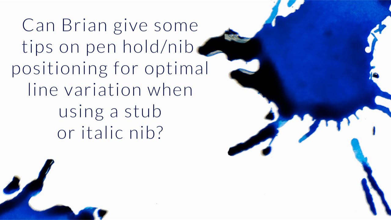 Tips on Pen/Nib Positioning While Using a Stub or Italic Nib? - Q&A Slices