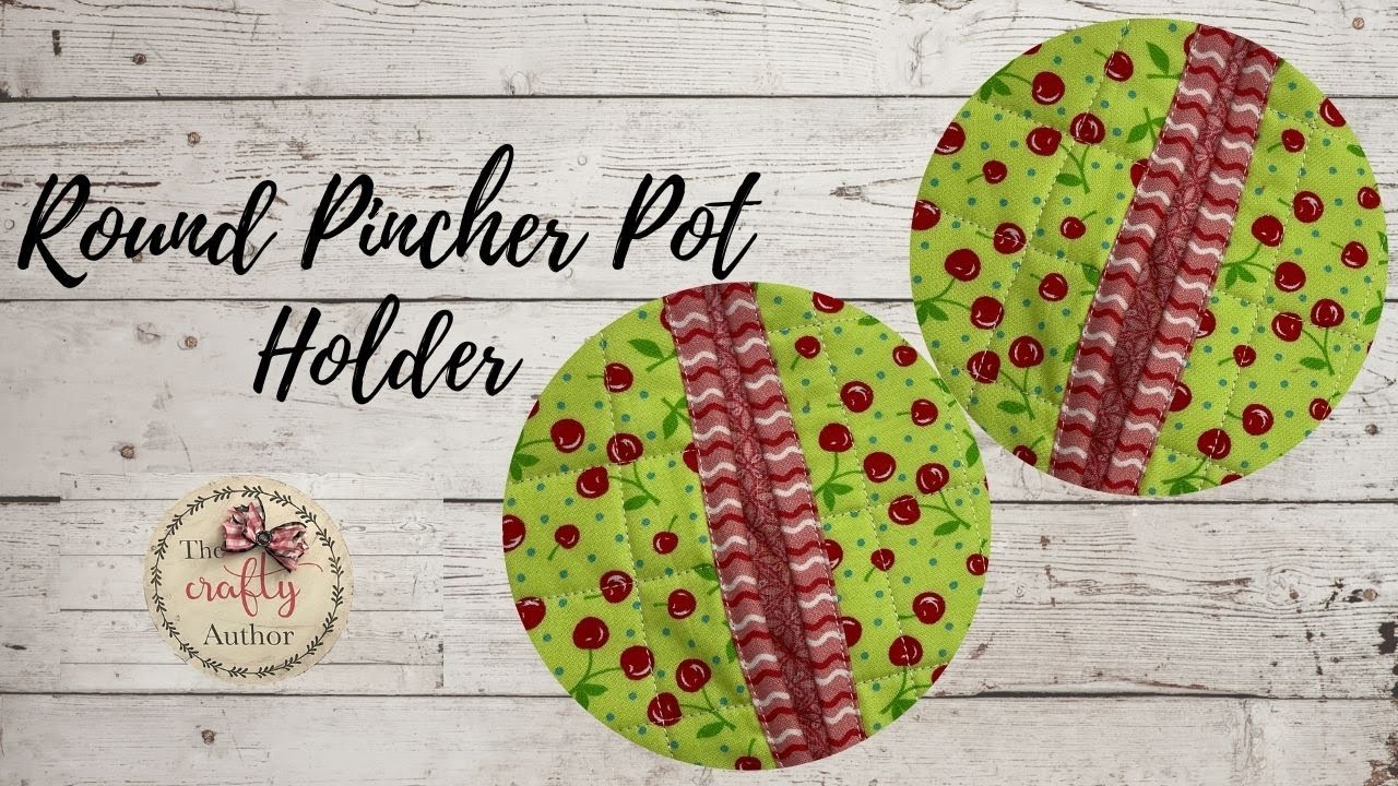ROUND PINCH POT HOLDER: QUICK AND EASY