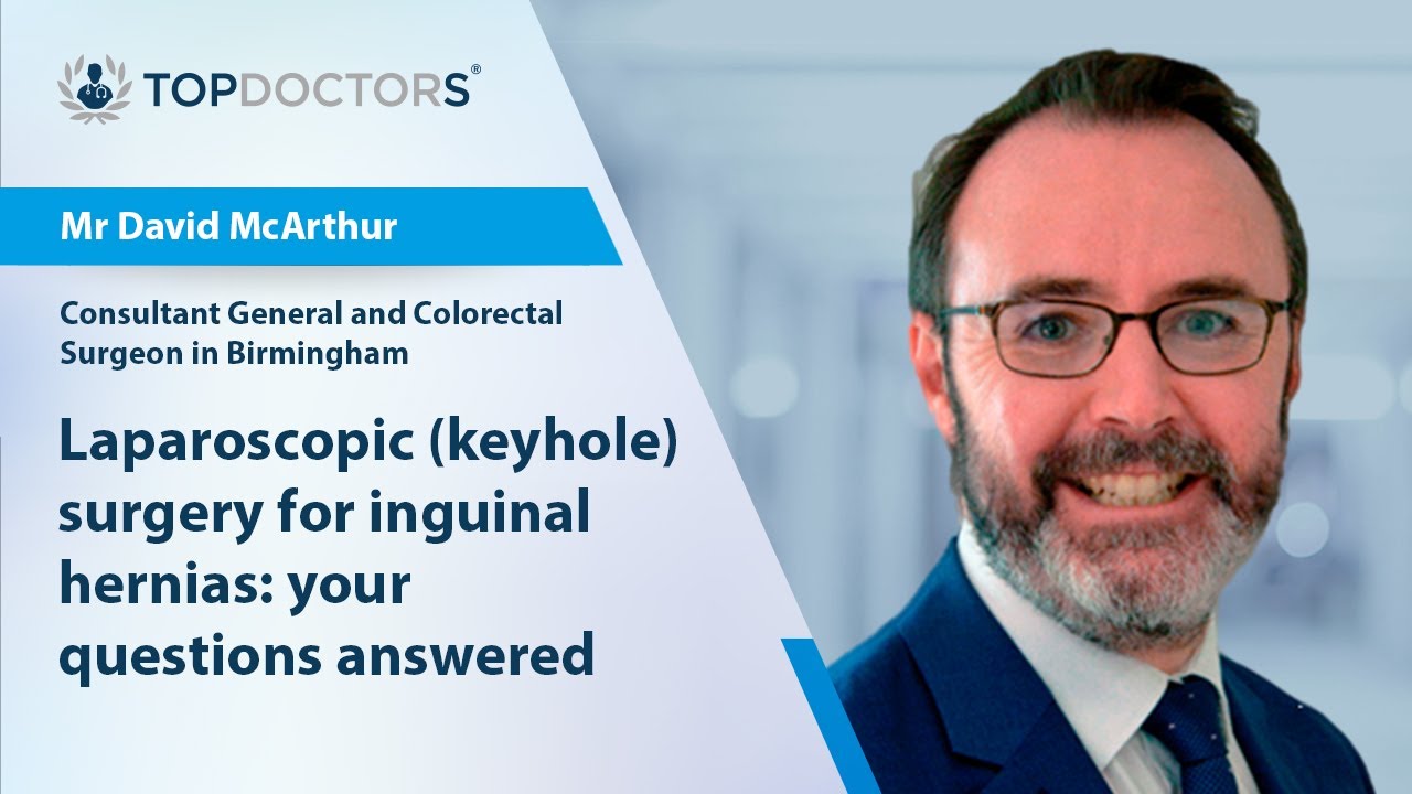 Laparoscopic (keyhole) surgery for inguinal hernias: your questions answered - Online interview