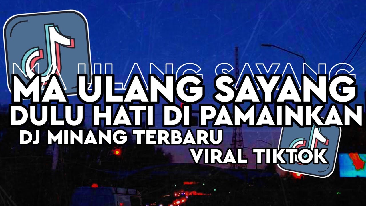 DJ MINANG TERBARU || MA ULANG SAYANG || DULU HATI DI PA MAINKAN || VIRAL TIKTOK🔥