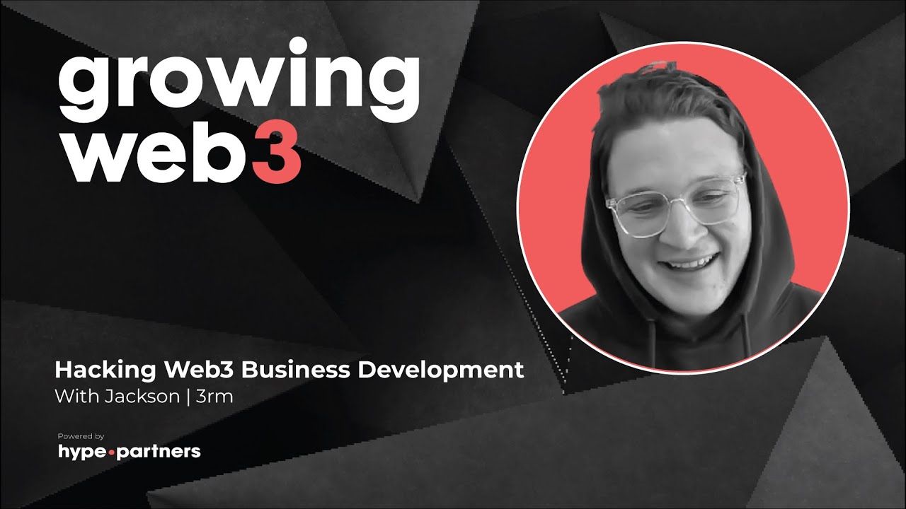 Hacking Web3 Business Development With Jackson of 3rm
