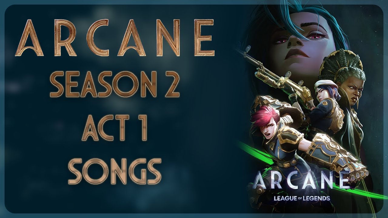 Arcane - Season 2 Act 1 [Soundtrack]