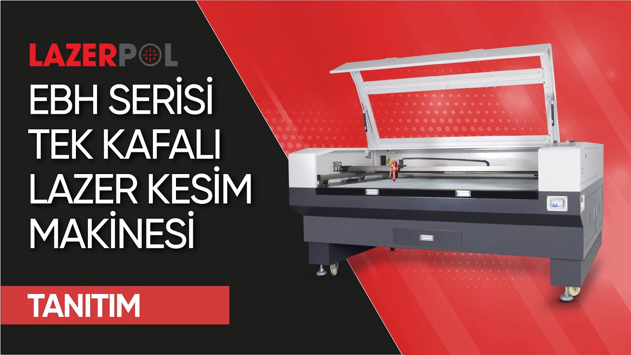 EBH Serisi Tek Kafa Lazer Kesim Makinesi