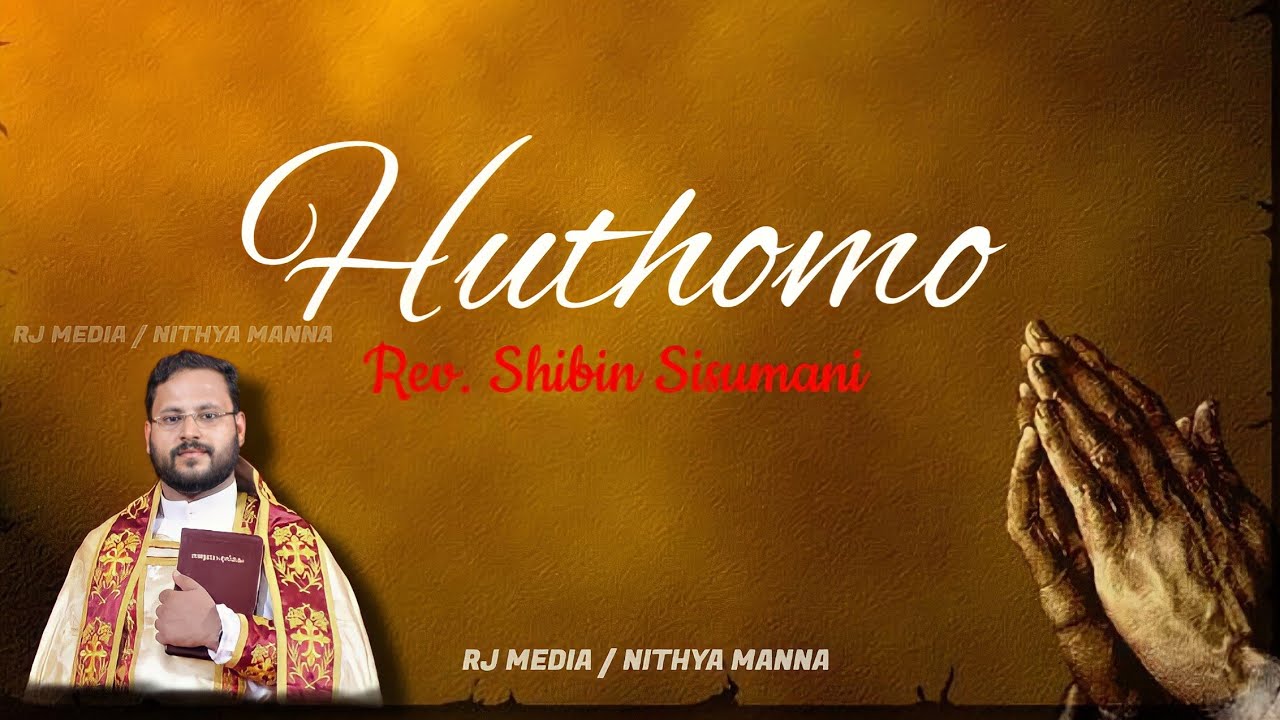 Huthomo | Rev. Shibin Sisumani