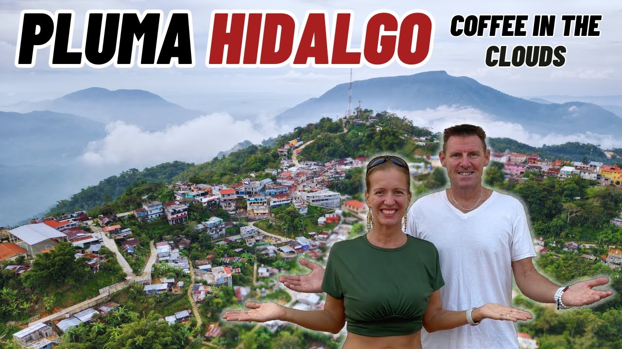 Pluma Hildago Oaxaca Mexico 🇲🇽 Coffee in the Clouds, Mountains & More...