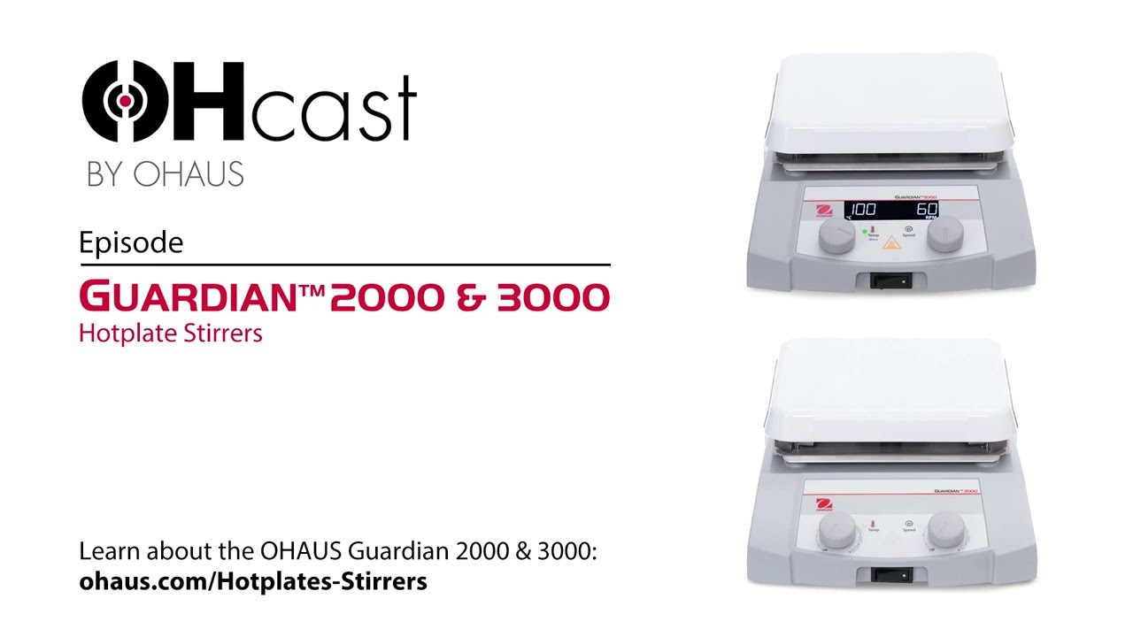 OHAUS Guardian 2000 and 3000 Hotplate Stirrers Podcast