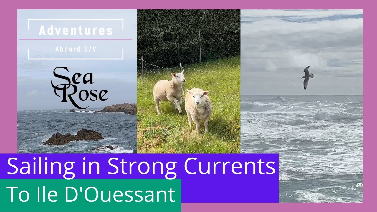 Sailing in Strong Currents to Ouessant France | Brittany Region | Ep. 126