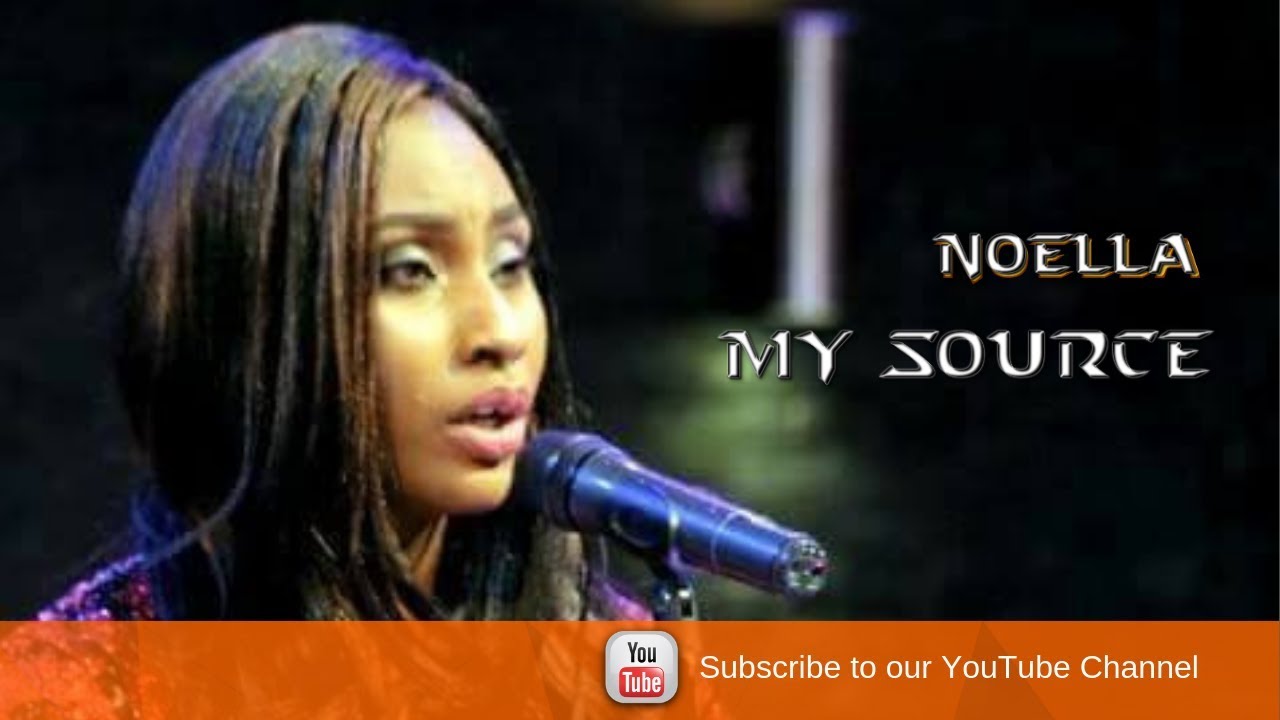 My Source - The Live Experience [Noella ft. Johnson Aniekeme]