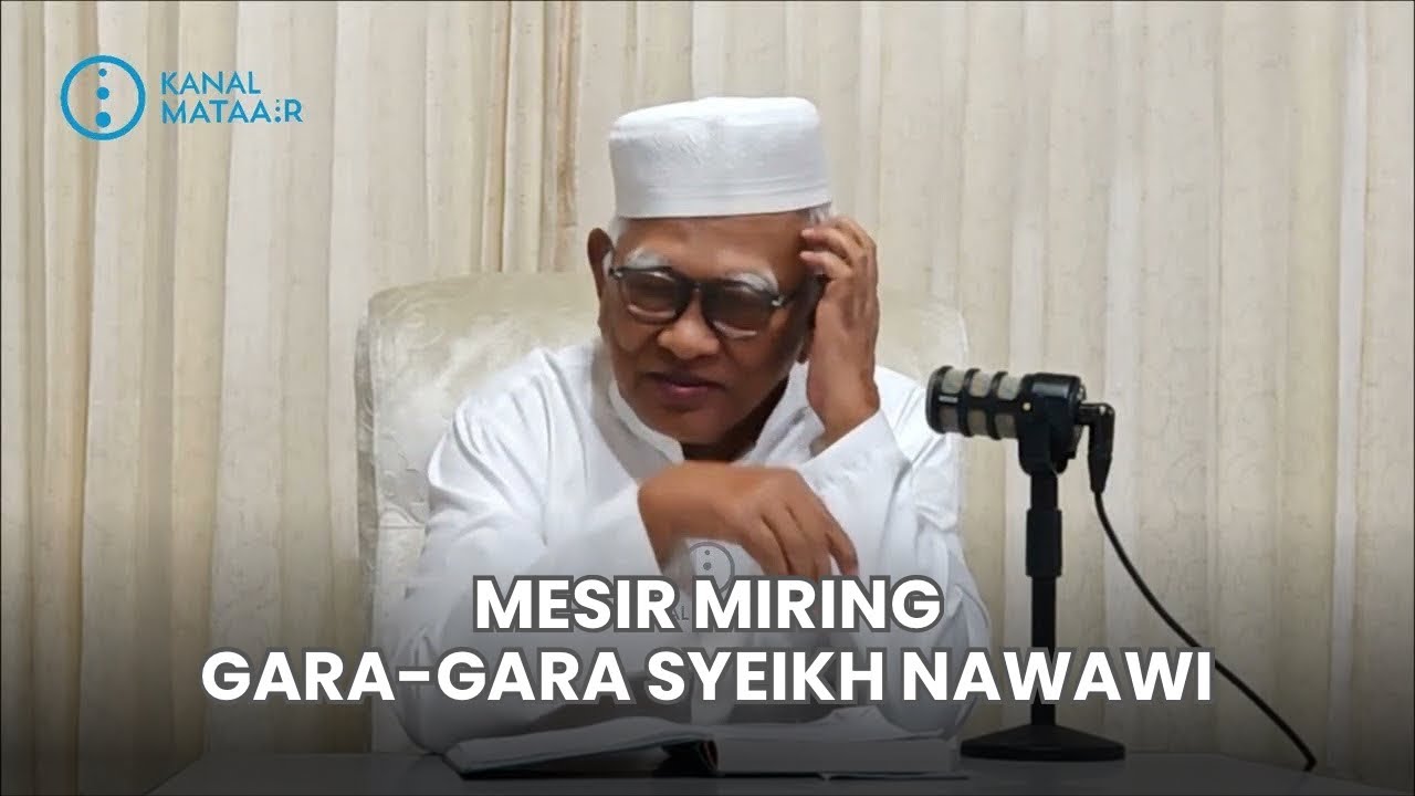 Kisah Syeikh Nawawi Banten Saat di Mesir | @kanalmataair 