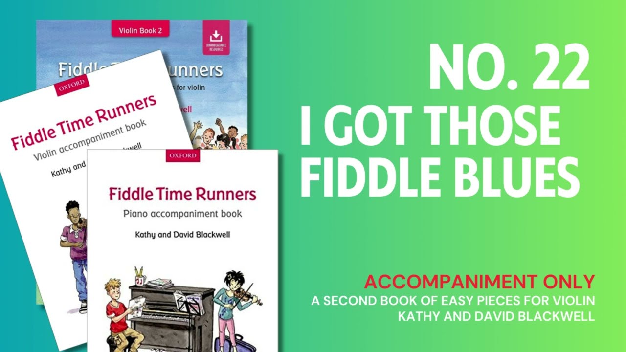 No. 22 I Got Those Fiddle Blues [Accompaniment] from Fiddle Time Runners