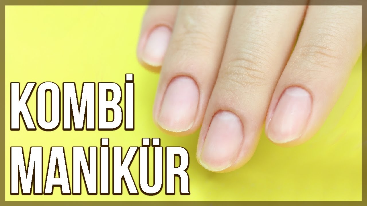 Kombi Manikür Nasıl Yapılır | Manikür Çeşitleri ve Son Trend Manikür