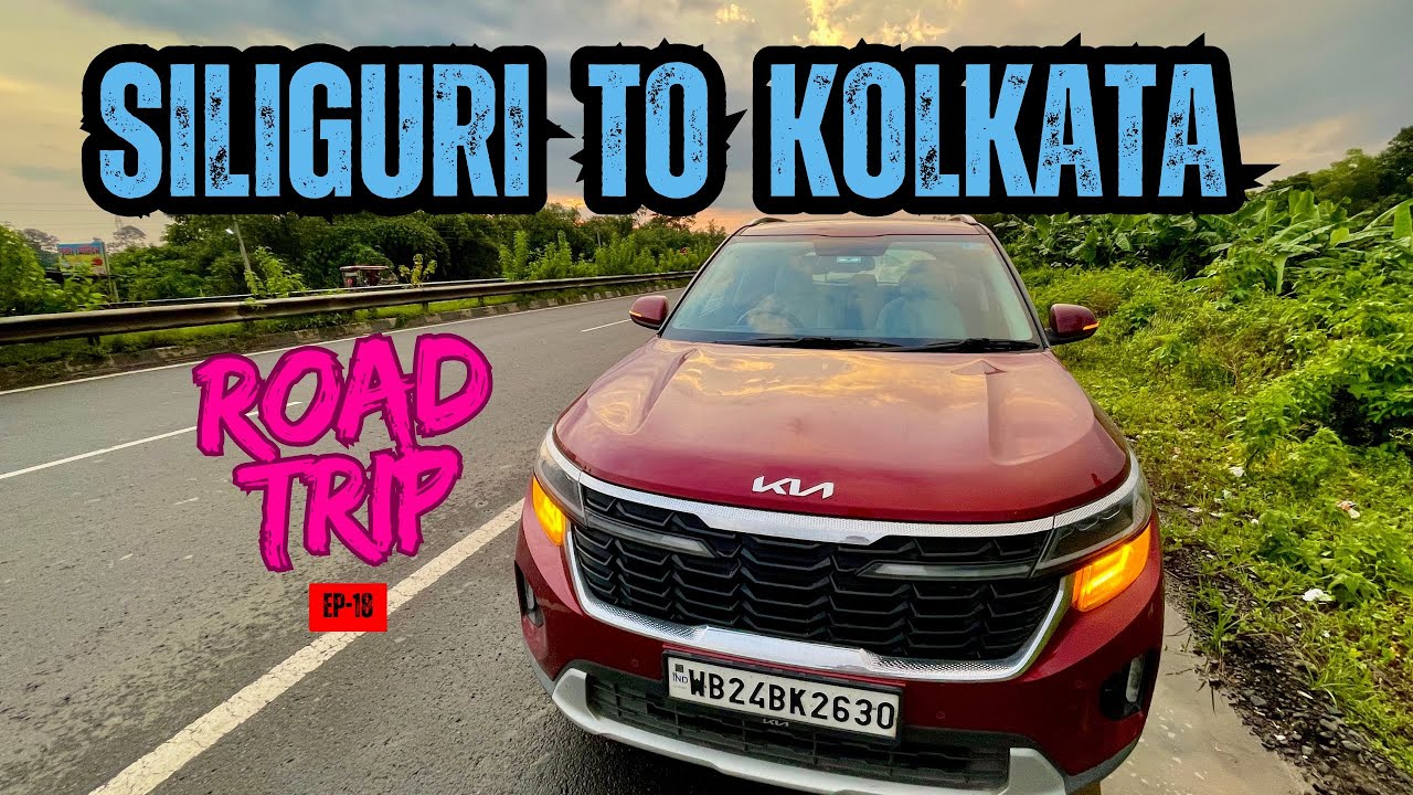 Siliguri to Kolkata | Worse highway of India | Kolkata to Meghalaya north east road trip 2025 | EP18