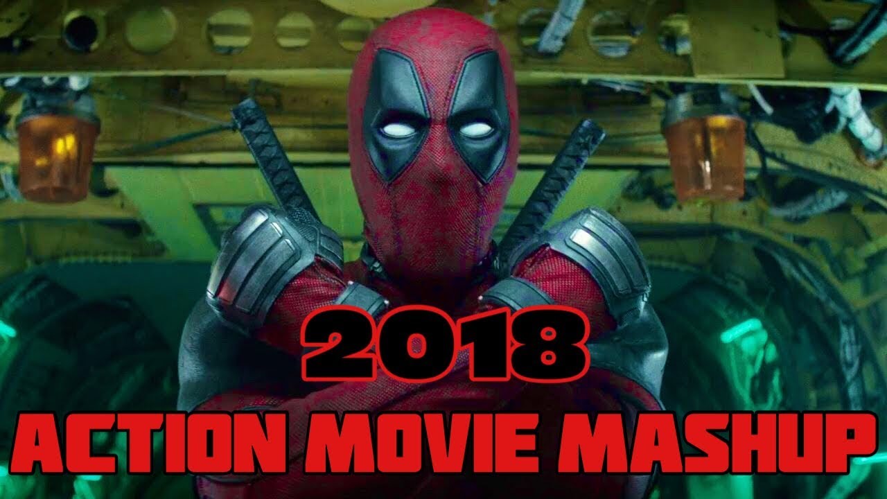 2018 Action Movies Mashup