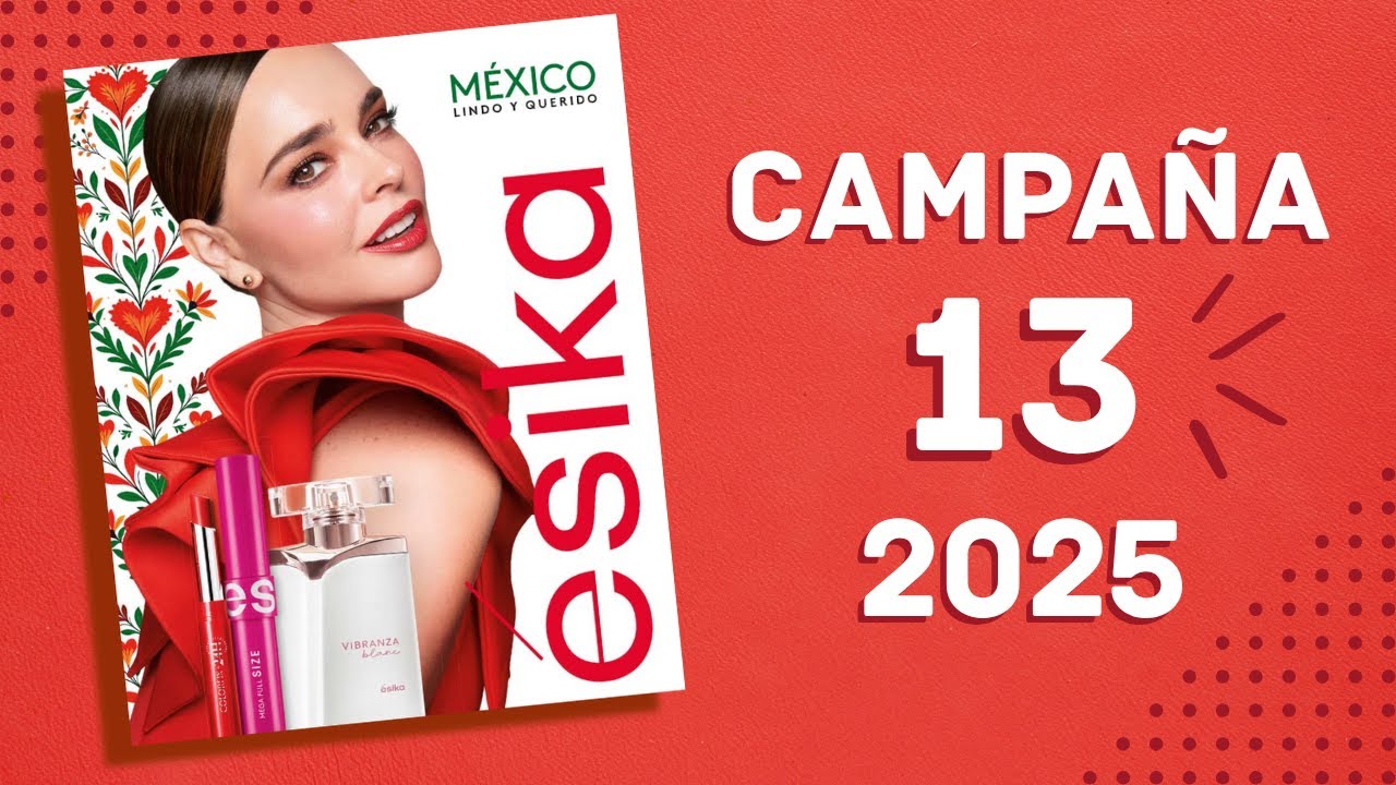 CAT&Aacute;LOGO &Eacute;SIKA CAMPA&Ntilde;A 13 2025 M&Eacute;XICO