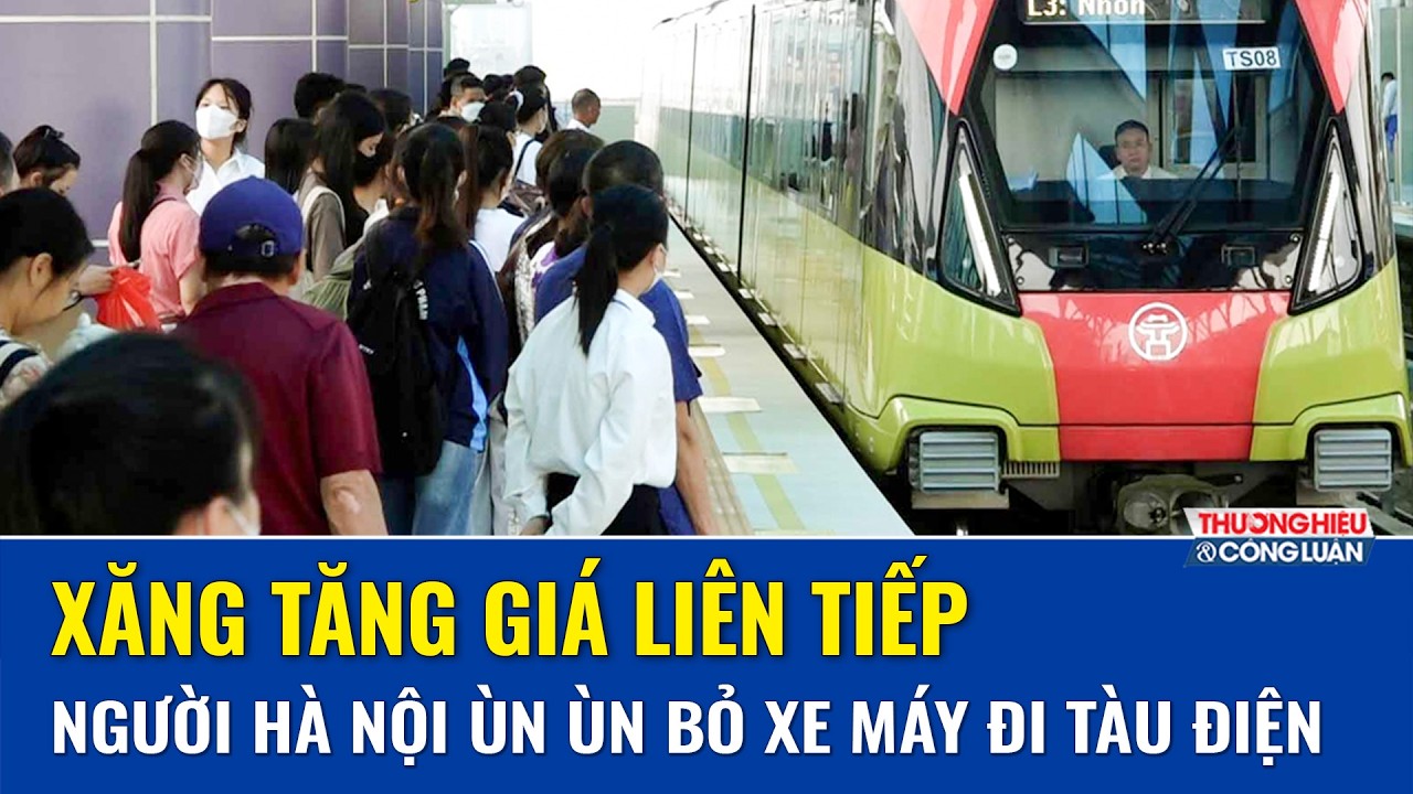 Cận cảnh các ga tàu điện tại Hà Nội “chật ních” người sau khi giá xăng điều chỉnh