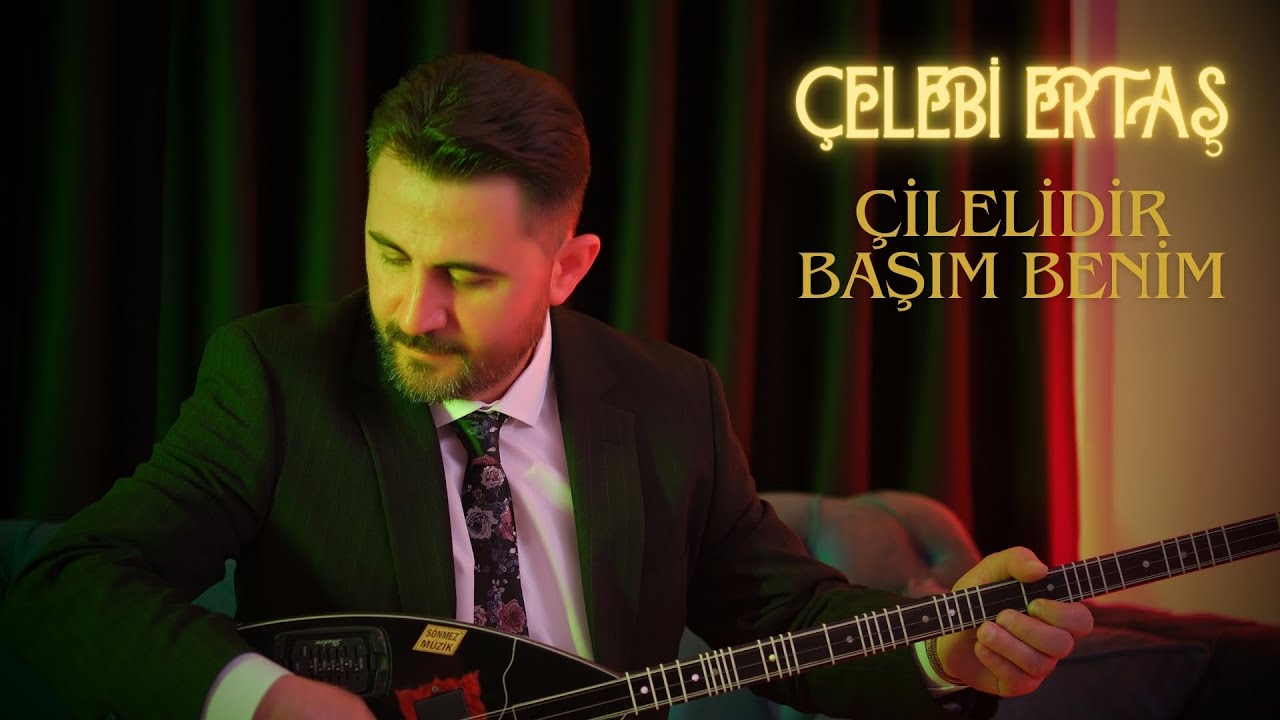 Çelebi Ertaş - Çilelidir Başım Benim ( Official Video Klip )