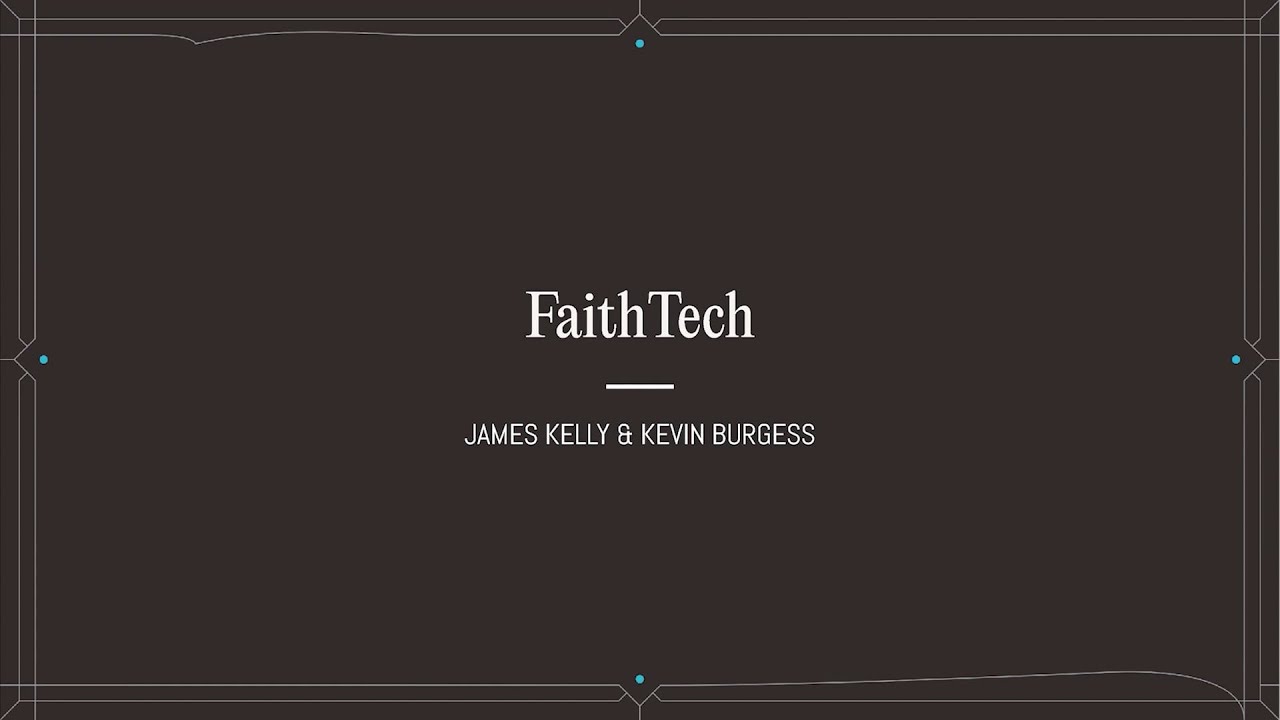 FaithTech Pitch // James Kelly and Kevin Burgess // 2023 Summit | Praxis