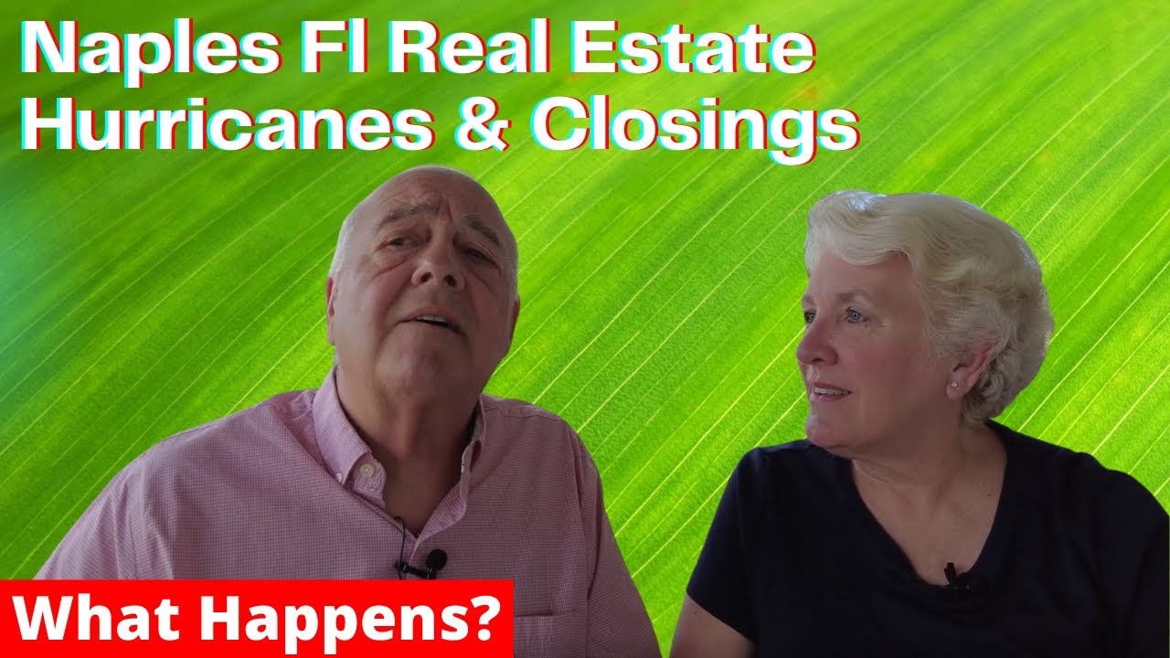 Naples FL Real Estate:  Hurricanes and Real Estate Closings - What Happens??